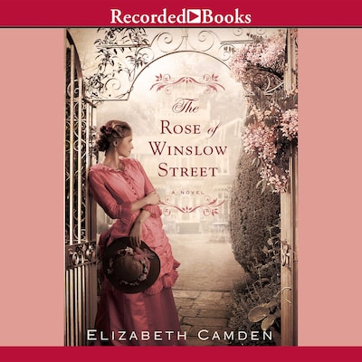The Rose of Winslow Street – omslag til lydbogen af Elizabeth Camden