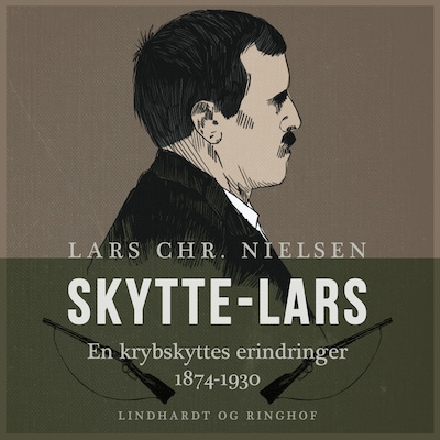 Skytte-Lars. En krybskyttes erindringer 1874-1930 – omslag til lydbogen af Lars Chr. Nielsen