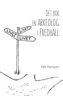Det bor en arkeolog i Fredhäll