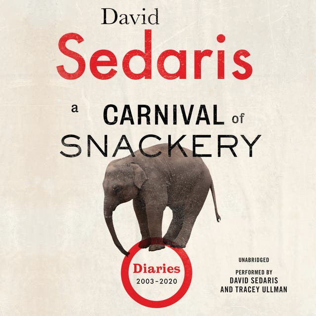 A Carnival of Snackery: Diaries (2003-2020) – omslag til lydbogen af David Sedaris