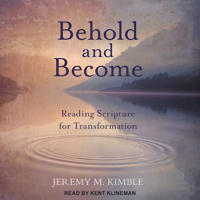 Behold and Become – omslag til lydbogen af Jeremy M. Kimble