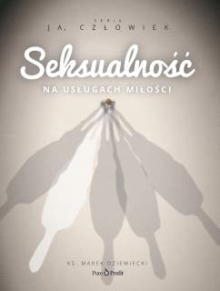 Seksualność. Na usługach miłości. – okładka audiobooka, autor ks. Marek Dziewiecki