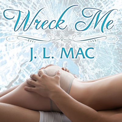 Wreck Me – omslag til lydbogen af J. L. Mac