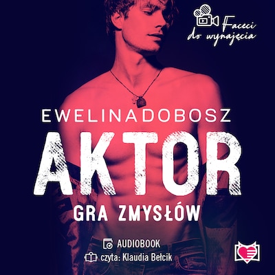 Aktor. Gra zmysłów. Faceci do wynajęcia
