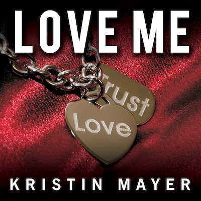 Love Me – omslag til lydbogen af Kristin Mayer