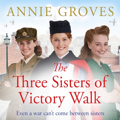 The Three Sisters of Victory Walk – omslag til lydbogen af Annie Groves