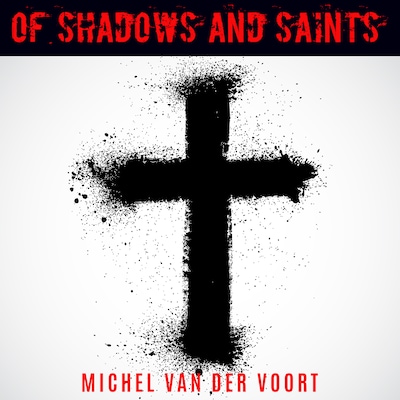 Of Shadows And Saints