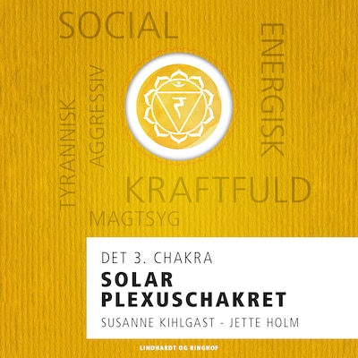 Solar plexuschakret - det 3. chakra – omslag til lydbogen af Jette Holm, Susanne Kihlgast