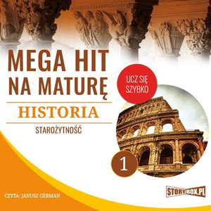 Mega hit na maturę. Historia 1. Starożytność – okładka audiobooka, autor Krzysztof Pogorzelski
