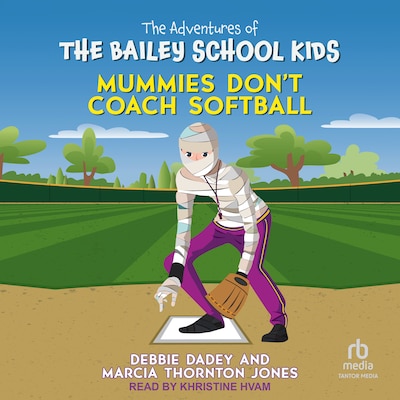 Mummies Don't Coach Softball – omslag til lydbogen af Debbie Dadey, Marcia Thornton Jones
