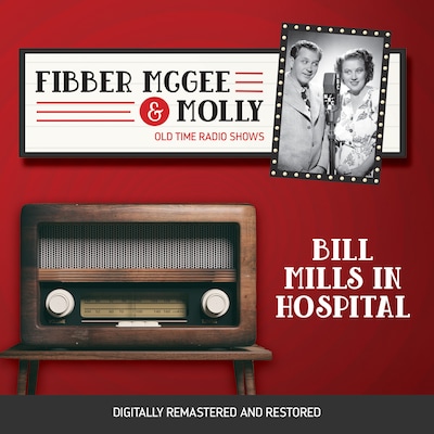 Fibber McGee and Molly: Bill Mills in Hospital – okładka audiobooka, autor Don Quinn