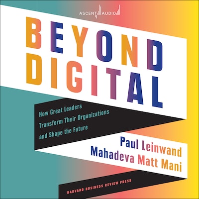 Beyond Digital – omslag til lydbogen af Paul Leinwand, Mahadeva Matt Mani