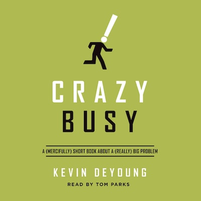Crazy Busy – omslag til lydbogen af Kevin DeYoung