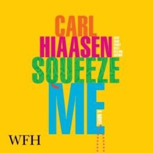 Squeeze Me: A Novel – okładka audiobooka, autor Carl Hiaasen