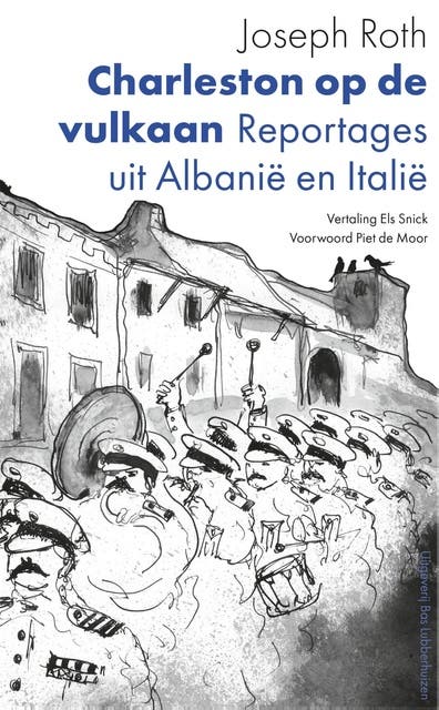 Charleston op de vulkaan: Reportages uit Albanië en Italië