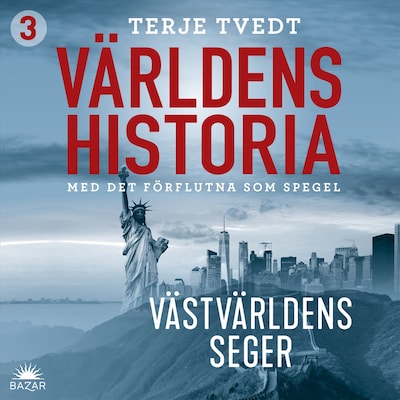 Världens historia: Del 3 – Västvärldens seger