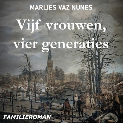 Vijf vrouwen, vier generaties – omslag van het luisterboek van Marlies Vaz Nunes