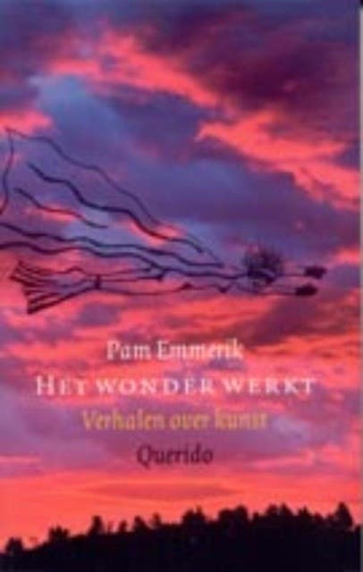 Het wonder werkt: verhalen over kunst
