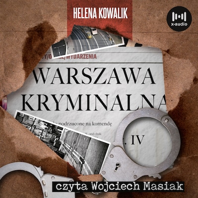 Warszawa Kryminalna. Cz. 4 – okładka audiobooka, autor Helena Kowalik