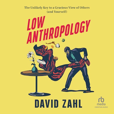 Low Anthropology – omslag til lydbogen af David Zahl