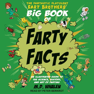 The Fantastic Flatulent Fart Brothers' Big Book of Farty Facts – omslag til lydbogen af M.D. Whalen