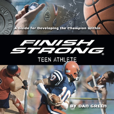 Finish Strong Teen Athlete – omslag til lydbogen af Dan Green