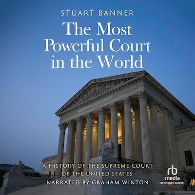 The Most Powerful Court in the World – omslag til lydbogen af Stuart Banner