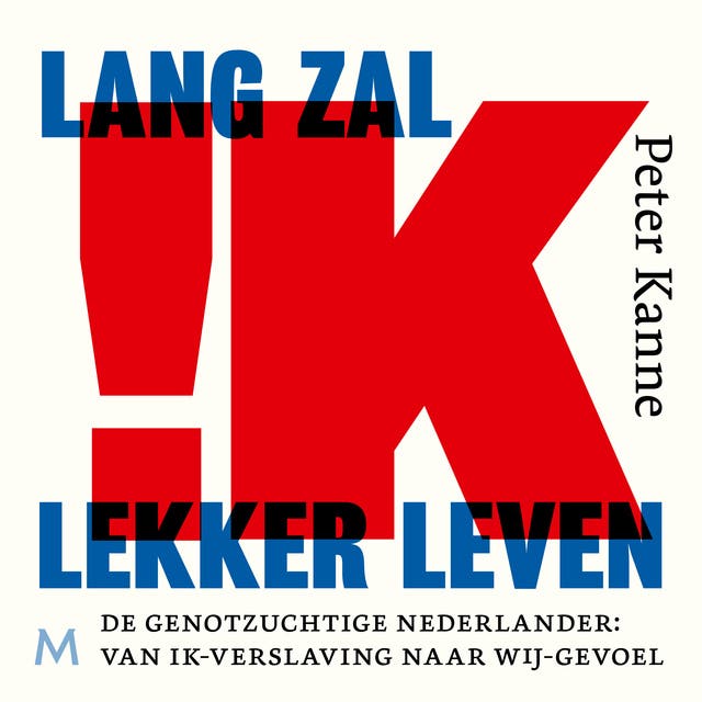 Lang zal ik lekker leven: De genotzuchtige Nederlander: van ik-verslaving naar wij-gevoel – omslag van het luisterboek van Peter Kanne