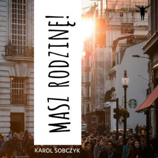 Masz rodzinę! – okładka audiobooka, autor Karol Sobczyk