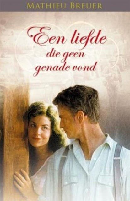 Een liefde die geen genade vond – omslag van het luisterboek van Mathieu Breuer