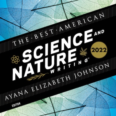 The Best American Science and Nature Writing 2022 – okładka audiobooka, autor Ayana Elizabeth Johnson, Jaime Green