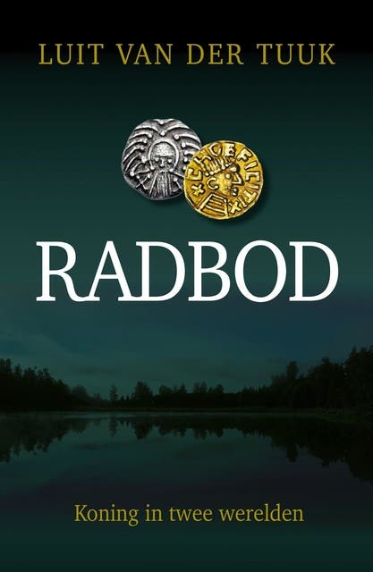 Radbod: Koning in twee werelden