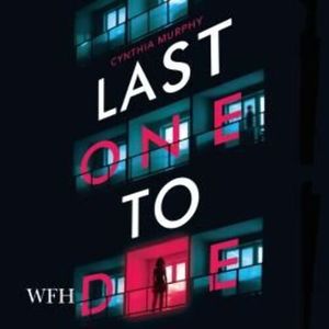Last One to Die – okładka audiobooka, autor Cynthia Murphy