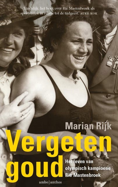 Vergeten goud: Het leven van olympisch kampioene Rie Mastenbroek – omslag van het luisterboek van Marian Rijk