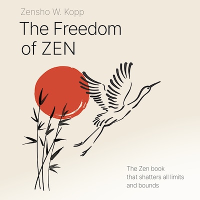 The Freedom of ZEN – omslag til lydbogen af Zensho W. Kopp
