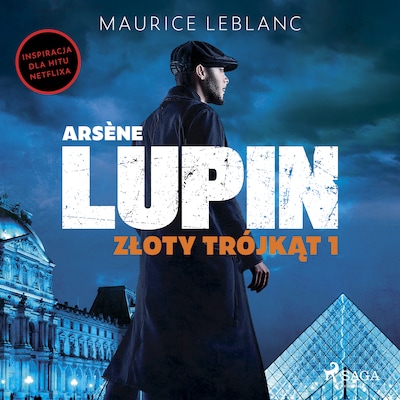 Arsène Lupin. Złoty trójkąt. Tom I – okładka audiobooka, autor Maurice Leblanc