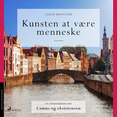 Kunsten at være menneske. En studiekreds om Camus og eksistensen – omslag til lydbogen af Jakob Brønnum