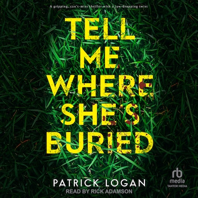 Tell Me Where She's Buried – omslag til lydbogen af Patrick Logan