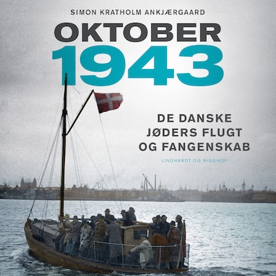 Oktober 1943 - De danske jøders flugt og fangenskab – omslag til lydbogen af Simon Kratholm Ankjærgaard