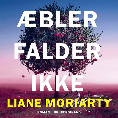 Æbler falder ikke – omslag til lydbogen af Liane Moriarty