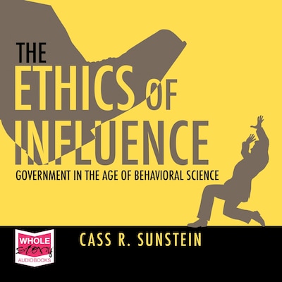 The Ethics of Influence – omslag til lydbogen af Cass R. Sunstein