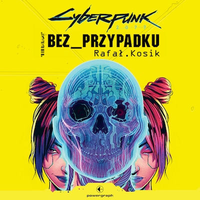 Cyberpunk 2077: Bez przypadku – okładka audiobooka, autor Rafał Kosik