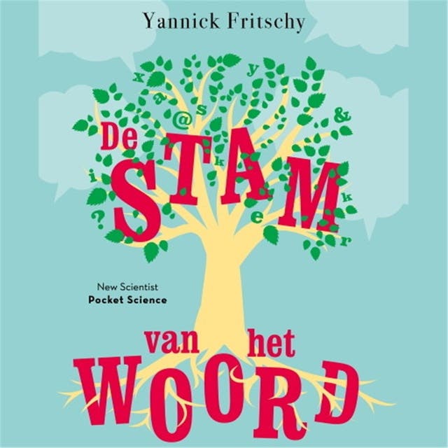 De stam van het woord: Over taalevolutie en de eerste taal ter wereld – omslag van het luisterboek van Yannick Fritschy