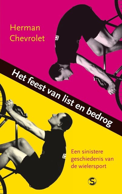 Het feest van list en bedrog: een sinistere geschiedenis van de wielersport