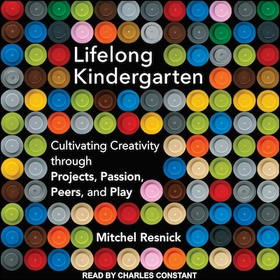 Lifelong Kindergarten – omslag til lydbogen af Mitchel Resnick
