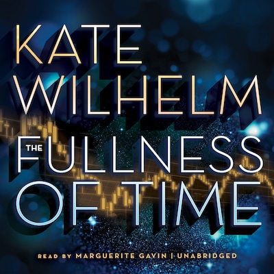 The Fullness of Time – omslag til lydbogen af Kate Wilhelm