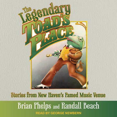 The Legendary Toad's Place – omslag til lydbogen af Brian Phelps, Randall Beach