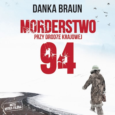 Morderstwo przy drodze krajowej 94 – okładka audiobooka, autor Danka Braun