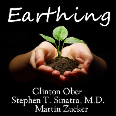 Earthing – omslag til lydbogen af Clinton Ober, Stephen T. Sinatra, M.D., Martin Zucker