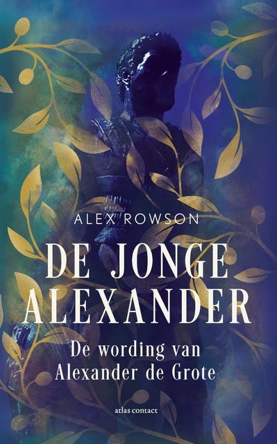 De jonge Alexander: De wording van Alexander de Grote